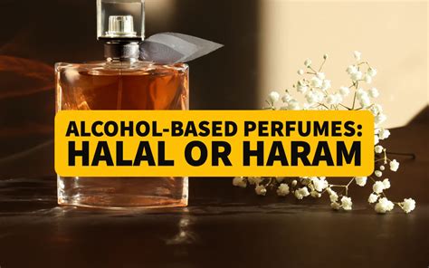 alcohol perfume halal or haram.